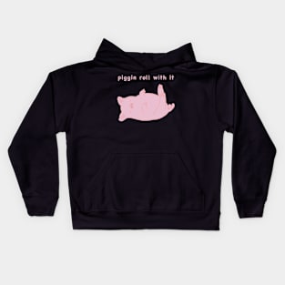 Piggin roll with it, cute pig meme Kids Hoodie